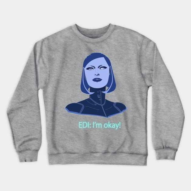 EDI: I'm okay! Crewneck Sweatshirt by Santilu